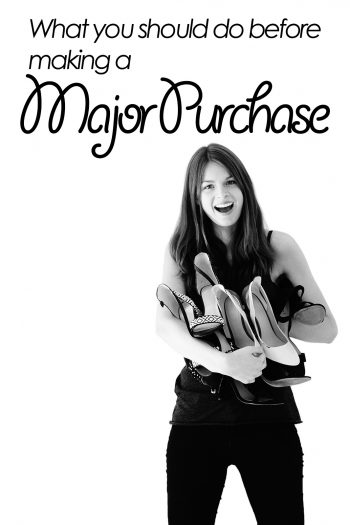 What you should do before making a major purchase